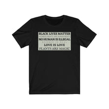 Load image into Gallery viewer, Black Lives Matter T-Shirt, Women&#39;s Rights T-Shirt,  Love is Love, Plant Lover, Unisex Tee, 100% Proceeds Given to Utah Local Charities
